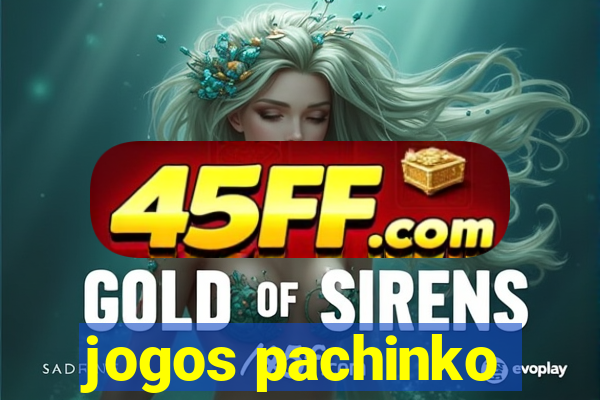 jogos pachinko